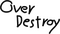 OverDestroy