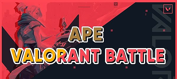 APE VALORANT Battle