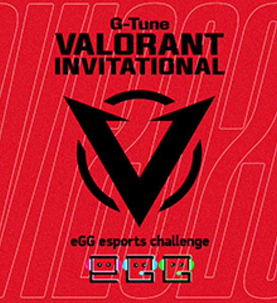 eGG esports challenge G-Tune VALORANT INVITATIONAL